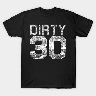 Dirty 30 30th Birthday T-Shirt